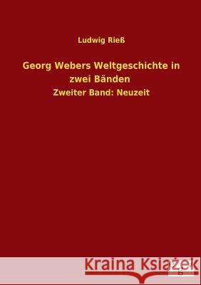 Georg Webers Weltgeschichte in Zwei Banden Ludwig Riess 9783734000492 Salzwasser-Verlag Gmbh