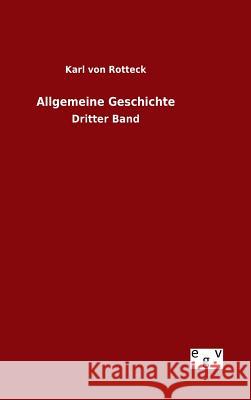 Allgemeine Geschichte Rotteck, Karl Von 9783734000683