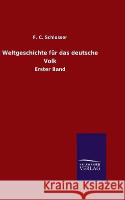 Weltgeschichte für das deutsche Volk Schlosser, F. C. 9783734000782 Salzwasser-Verlag Gmbh