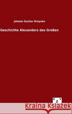 Geschichte Alexanders des Großen Johann Gustav Droysen 9783734001055 Salzwasser-Verlag Gmbh