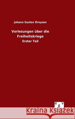 Vorlesungen über die Freiheitskriege Droysen, Johann Gustav 9783734001093 Salzwasser-Verlag Gmbh