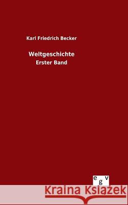 Weltgeschichte Becker, Karl Friedrich 9783734001161 Salzwasser-Verlag Gmbh