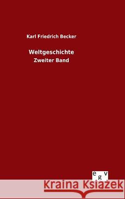 Weltgeschichte Becker, Karl Friedrich 9783734001314 Salzwasser-Verlag Gmbh