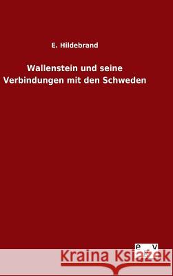 Wallenstein und seine Verbindungen mit den Schweden E. Hildebrand 9783734002069 Salzwasser-Verlag Gmbh