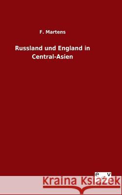 Russland und England in Central-Asien F. Martens 9783734002328 Salzwasser-Verlag Gmbh