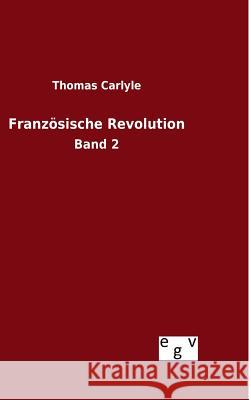 Französische Revolution Carlyle, Thomas 9783734002885 Salzwasser-Verlag Gmbh