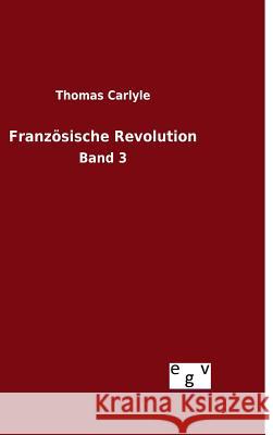 Französische Revolution Carlyle, Thomas 9783734002892 Salzwasser-Verlag Gmbh