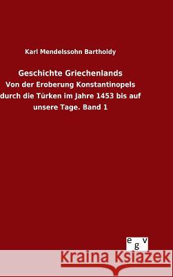 Geschichte Griechenlands Karl Mendelssoh 9783734002953 Salzwasser-Verlag Gmbh