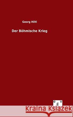 Der Böhmische Krieg Georg Hiltl 9783734003066 Salzwasser-Verlag Gmbh