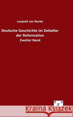 Deutsche Geschichte im Zeitalter der Reformation Leopold Von Ranke 9783734003165 Salzwasser-Verlag Gmbh