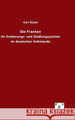 Die Franken Rübel, Karl 9783734003394 Salzwasser-Verlag Gmbh