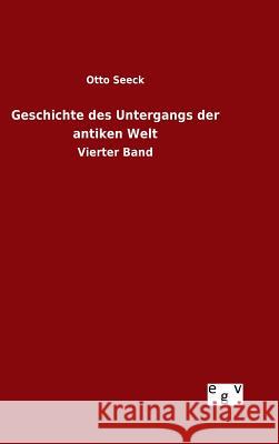 Geschichte des Untergangs der antiken Welt Seeck, Otto 9783734003691 Salzwasser-Verlag Gmbh