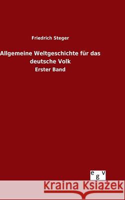 Allgemeine Weltgeschichte für das deutsche Volk Steger, Friedrich 9783734003899 Salzwasser-Verlag Gmbh