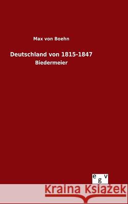 Deutschland von 1815-1847 Boehn, Max Von 9783734004384 Salzwasser-Verlag Gmbh