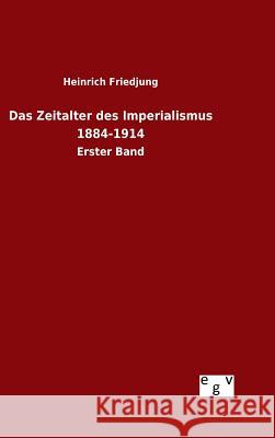 Das Zeitalter des Imperialismus 1884-1914 Friedjung, Heinrich 9783734004858