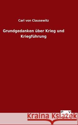 Grundgedanken über Krieg und Kriegführung Carl Von Clausewitz 9783734004964 Salzwasser-Verlag Gmbh