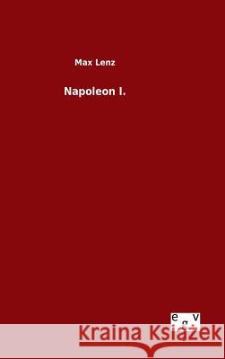 Napoleon I. Max Lenz 9783734007590 Salzwasser-Verlag Gmbh