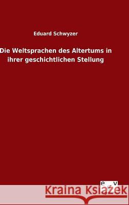 Die Weltsprachen des Altertums in ihrer geschichtlichen Stellung Eduard Schwyzer 9783734008092