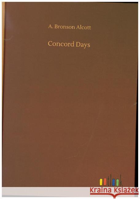 Concord Days A Bronson Alcott   9783734079955 Outlook Verlag