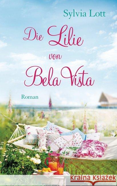 Die Lilie von Bela Vista : Roman Lott, Sylvia 9783734100581