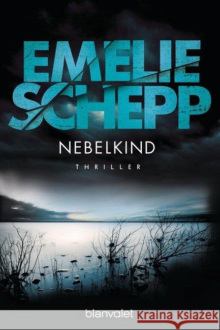 Nebelkind : Thriller. Deutsche Erstausgabe Schepp, Emelie 9783734100697 Blanvalet