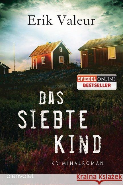 Das siebte Kind : Kriminalroman. Ausgezeichnet mit dem Skandinavischen Krimipreis Valeur, Erik 9783734101144 Blanvalet