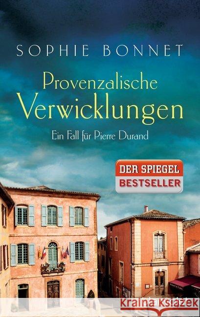 Provenzalische Verwicklungen : Ein Fall für Pierre Durand Bonnet, Sophie 9783734101625 Blanvalet