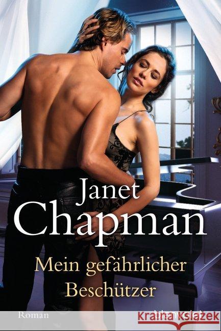 Mein gefährlicher Beschützer : Roman. Deutsche Erstausgabe Chapman, Janet 9783734101847