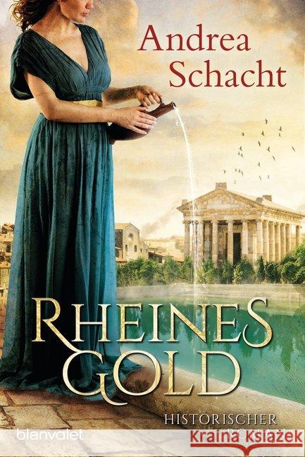 Rheines Gold : Historischer Roman Schacht, Andrea 9783734103032