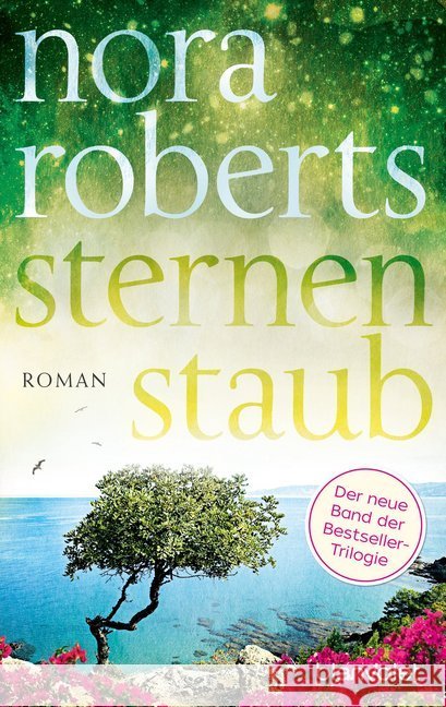 Sternenstaub : Roman. Deutsche Erstausgabe Roberts, Nora 9783734103414