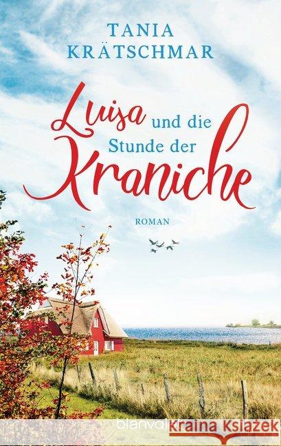 Luisa und die Stunde der Kraniche : Roman Krätschmar, Tania 9783734104190