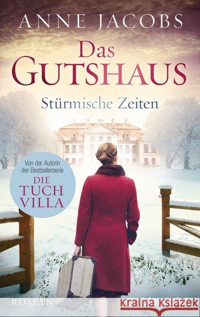 Das Gutshaus - Stürmische Zeiten : Roman Jacobs, Anne 9783734104886