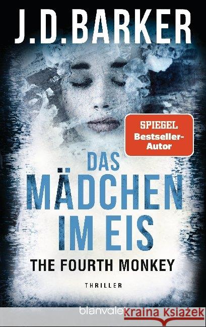 The Fourth Monkey - Das Mädchen im Eis : Thriller Barker, J. D. 9783734104961 Blanvalet