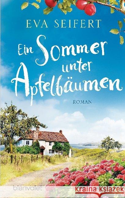 Ein Sommer unter Apfelbäumen : Roman - Eine unvergessliche Zeit in Wales Seifert, Eva 9783734106446 Blanvalet