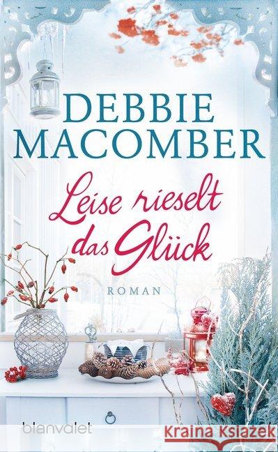 Leise rieselt das Glück : Roman Macomber, Debbie 9783734106521