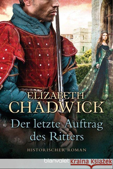 Der letzte Auftrag des Ritters : Historischer Roman Chadwick, Elizabeth 9783734106569 Blanvalet