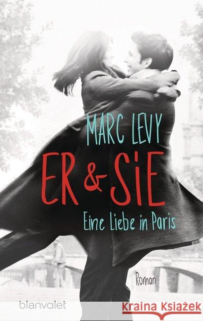 Er & Sie : Eine Liebe in Paris - Roman Levy, Marc 9783734106903