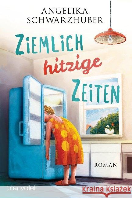 Ziemlich hitzige Zeiten Schwarzhuber, Angelika 9783734107153