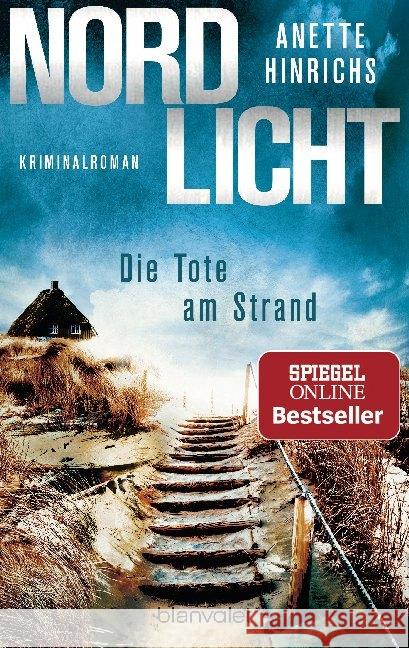 Nordlicht - Die Tote am Strand : Kriminalroman Hinrichs, Anette 9783734107221 Blanvalet