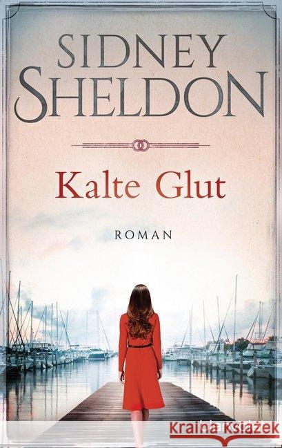 Kalte Glut : Roman Sheldon, Sidney 9783734107702