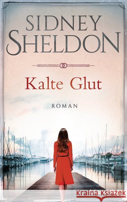 Kalte Glut : Roman Sheldon, Sidney 9783734107702