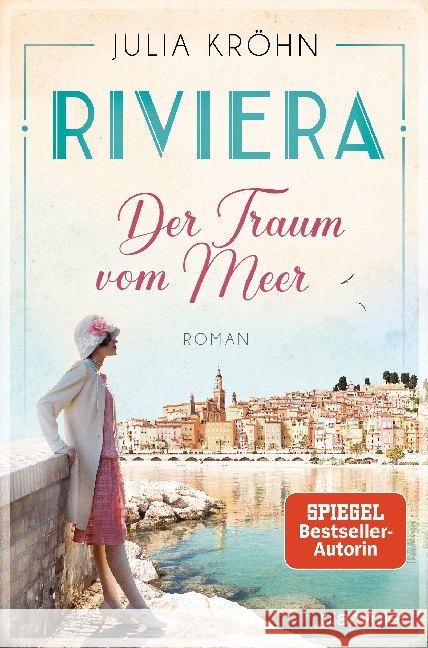 Riviera - Der Traum vom Meer : Roman Kröhn, Julia 9783734108082