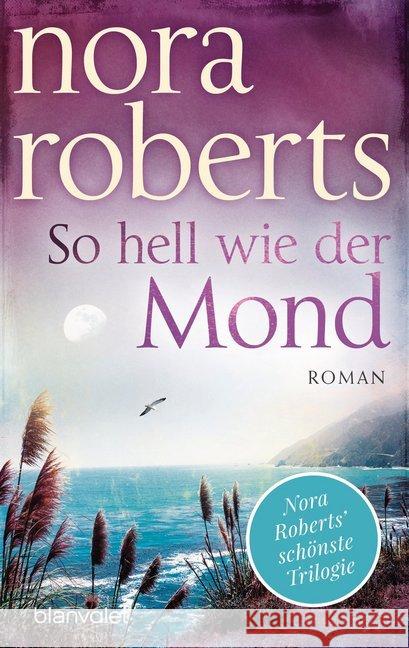 So hell wie der Mond : Roman Roberts, Nora 9783734108471