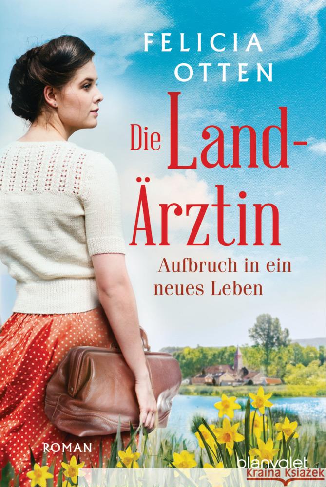 Die Landärztin - Aufbruch in ein neues Leben Otten, Felicia 9783734110412