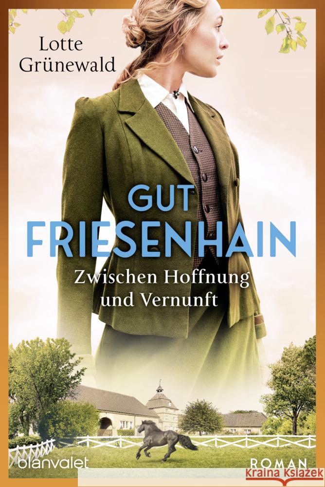 Gut Friesenhain - Zwischen Hoffnung und Vernunft Grünewald, Lotte 9783734110917