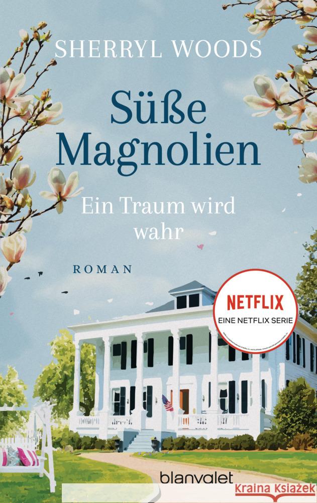 Süße Magnolien - Ein Traum wird wahr Woods, Sherryl 9783734111051