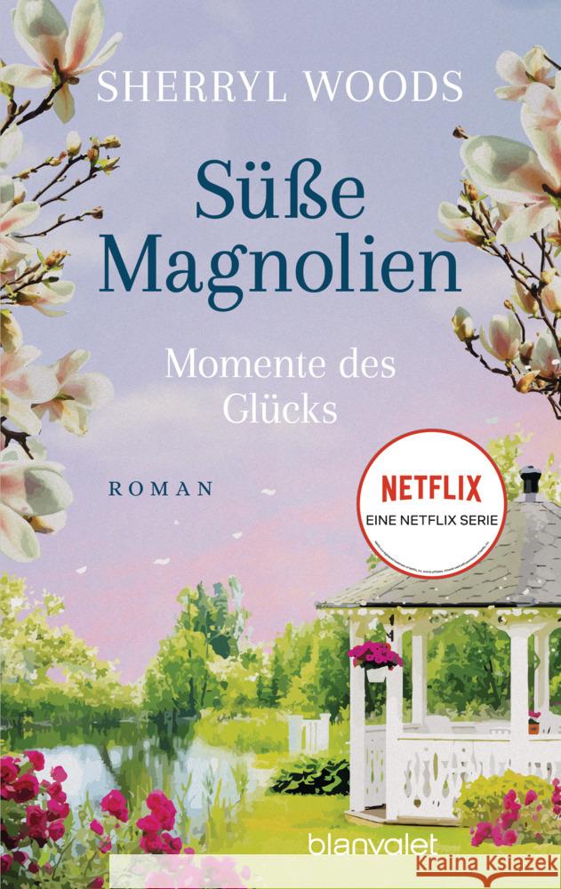 Süße Magnolien - Momente des Glücks Woods, Sherryl 9783734112270