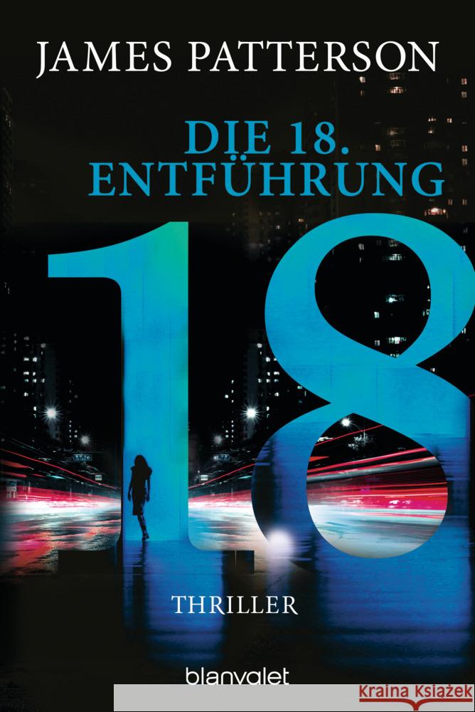 Die 18. Entführung Patterson, James, Paetro, Maxine 9783734113444 Blanvalet