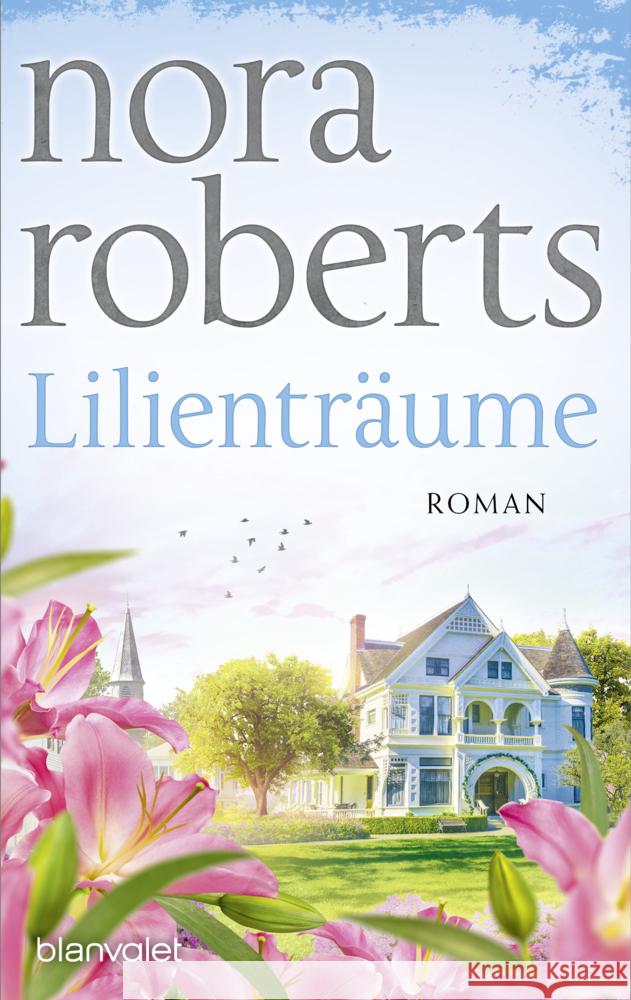Lilienträume Roberts, Nora 9783734113994 Blanvalet