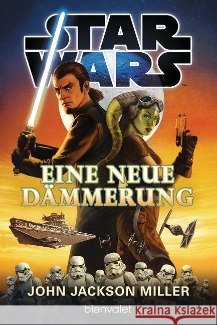 Star Wars - Eine neue Dämmerung : Deutsche Erstausgabe Miller, John Jackson 9783734160721